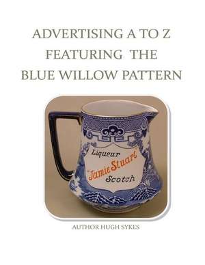 Advertising A to Z Featuring the Blue Willow Pattern