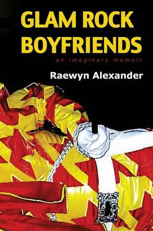 Glam Rock Boyfriends de MS Raewyn Alexander