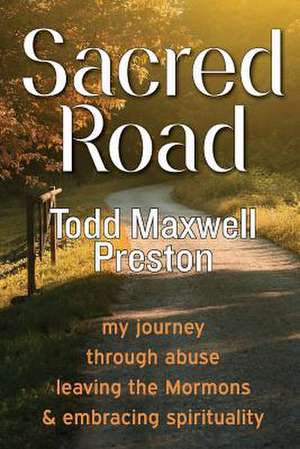 Sacred Road de Todd Maxwell Preston