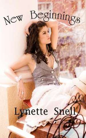 New Beginnings de Lynette D. Snell