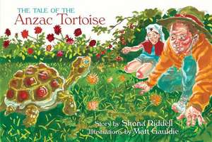 The Tale of the Anzac Tortoise de Shona Riddell