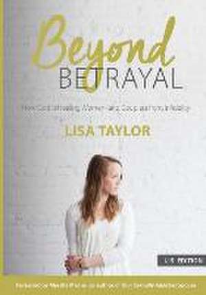 Beyond Betrayal de Lisa Taylor