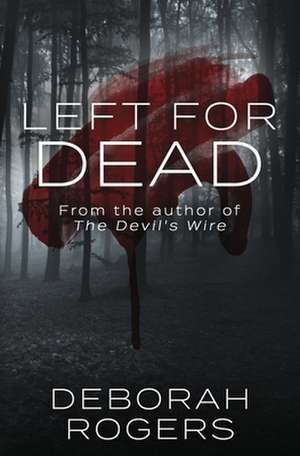 Left for Dead de Deborah Rogers