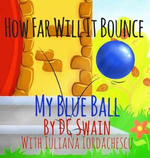 How Far Will It Bounce? de Dc Swain