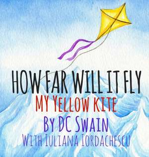 How Far Will It Fly? de Dc Swain