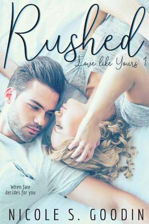 Rushed de Nicole S. Goodin