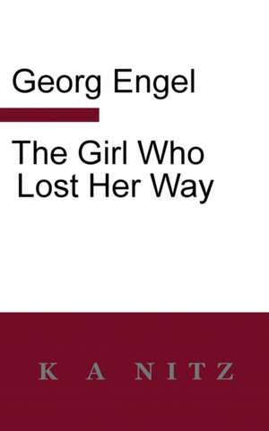 The Girl Who Lost Her Way de Georg Julius Leopold Engel