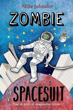 Zombie in a Spacesuit de Mike Johnson