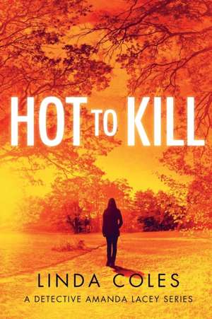 Hot To Kill de Linda Coles