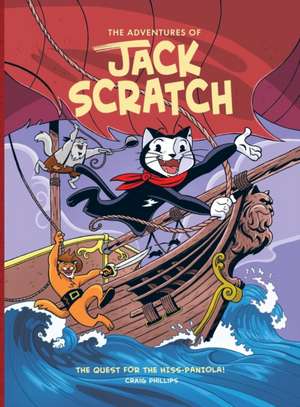 The Adventures of Jack Scratch: The Quest for the Hiss-Paniola de Craig Phillips