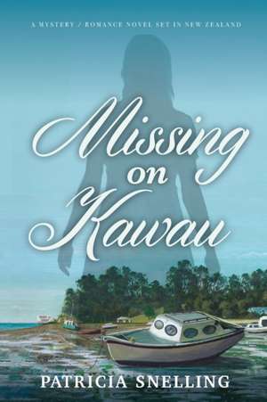 MISSING ON KAWAU de Patricia Snelling
