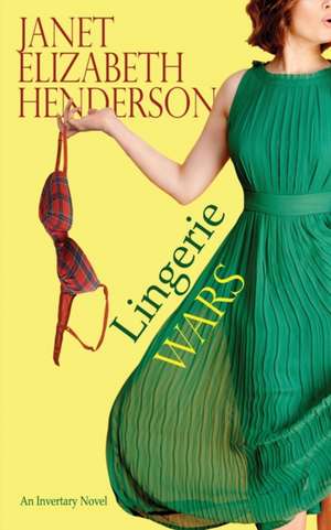 Lingerie Wars de Janet Elizabeth Henderson