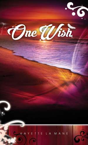 One Wish de Kayette La Mane