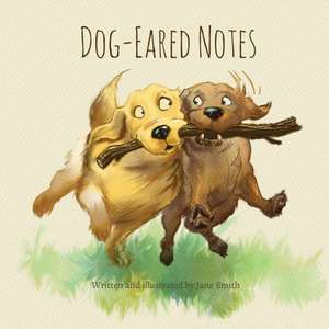 Dog-Eared Notes de Jane Caroline Smith