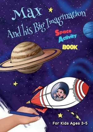 Max And his Big Imagination - Space Activity Book de Chrissy Metge