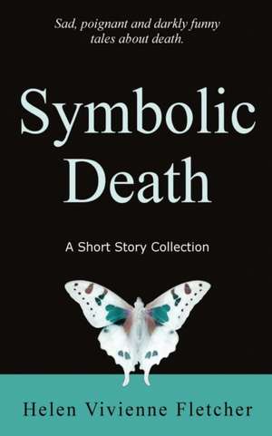 Symbolic Death de Helen Vivienne Fletcher