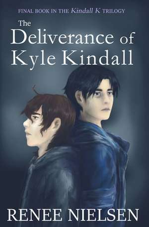 The Deliverance of Kyle Kindall de Renee Nielsen