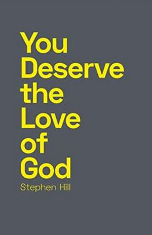 You Deserve the Love of God de Stephen Hill