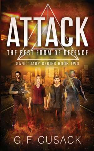 Attack The Best Form of Defence de G F Cusack