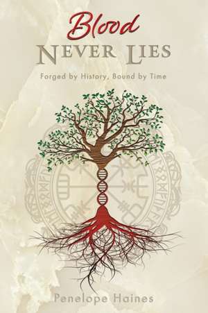 Blood Never Lies de Penelope Haines