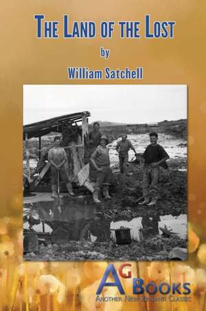 The Land of the Lost de William Satchell