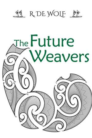 The Future Weavers de R. de Wolf