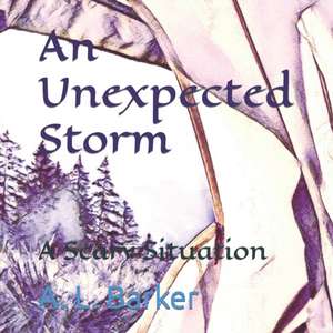 Barker, A: UNEXPECTED STORM