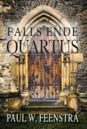 Falls Ende - Quartus de Paul W. Feenstra