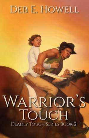 Warrior's Touch de Deb E Howell