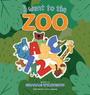 I went to the zoo ABC 123 de Graham Wilkinson