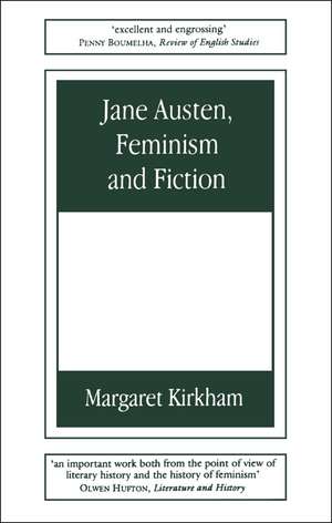 Jane Austen, Feminism and Fiction: Second Edition de Margaret Kirkham