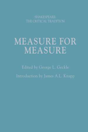 Measure for Measure: Shakespeare: The Critical Tradition. Volume 6 de George L. Geckle