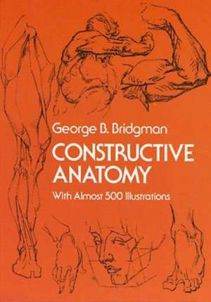 Constructive Anatomy de George B. Bridgman