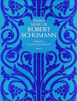 Piano Music of Robert Schumann, Series I de Robert Schumann