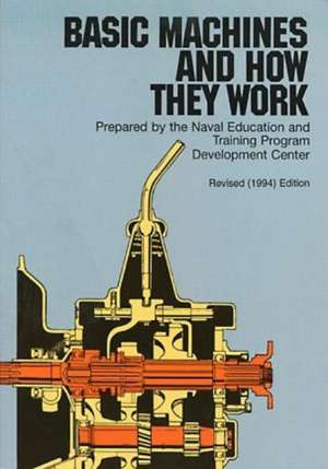 Basic Machines and How They Work de United States Bureau of Naval Personnel