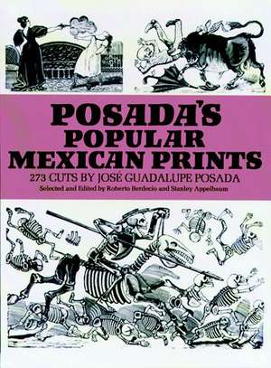 Posada's Popular Mexican Prints de Jose Posada