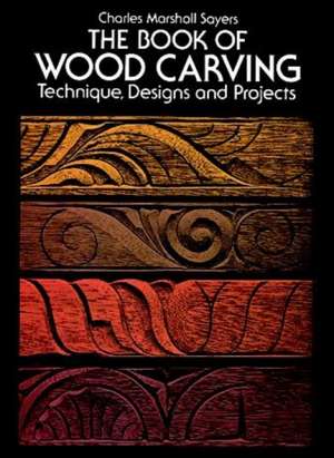 The Book of Wood Carving de Charles Marshall Sayers