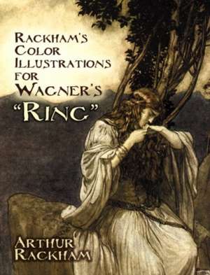 Rackham's Color Illustrations for Wagner's "Ring": 1,419 Copyright-Free Illustrations of Mammals, Birds, Fish, Insects, Etc de Arthur Rackham