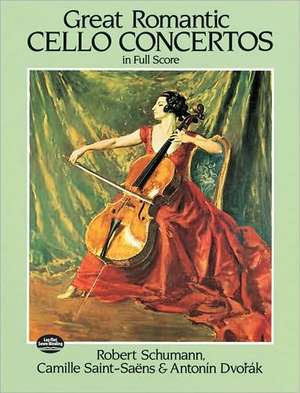 Great Romantic Cello Concertos in Full Score de Robert Schumann