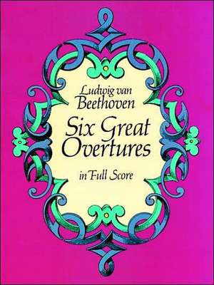 Beethoven Six Great Overtures (Full Score) Orch (Dover Music Scores) de Ludwig Van Beethoven