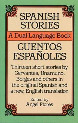 Spanish Stories: A Dual-Language Book de Angel Flores