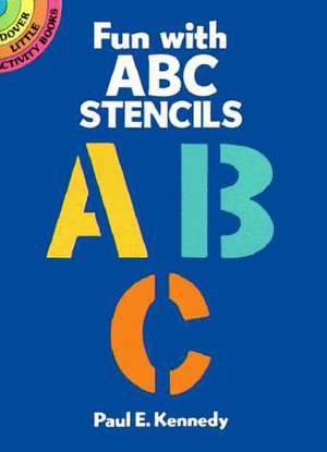 Fun with ABC Stencils de Paul E Kennedy