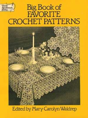 Big Book of Favorite Crochet Patterns de Mary Carolyn Waldrep