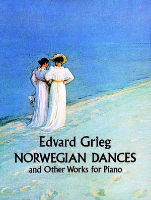 Norwegian Dances and Other Works de Grieg