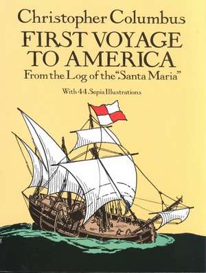 First Voyage to America: From the Log of the "Santa Maria" de Christopher Columbus