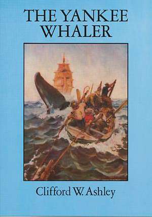 The Yankee Whaler de Clifford W. Ashley