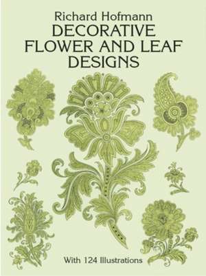 Decorative Flower and Leaf Designs de Richard Hofmann