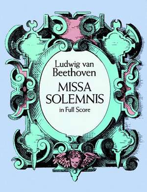 Missa Solemnis in Full Score de Ludwig van Beethoven