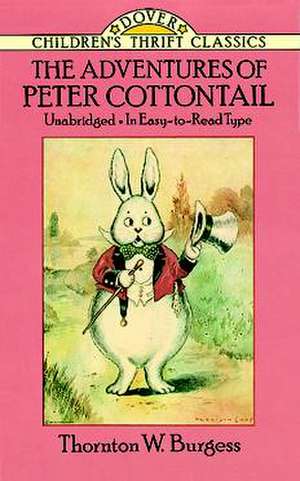 The Adventures of Peter Cottontail de Thornton W. Burgess