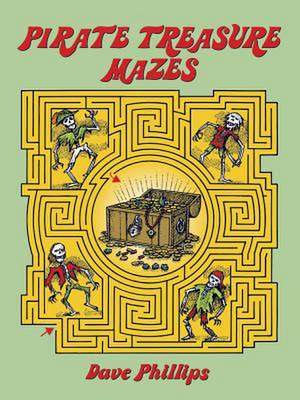 Pirate Treasure Mazes de Dave Phillips